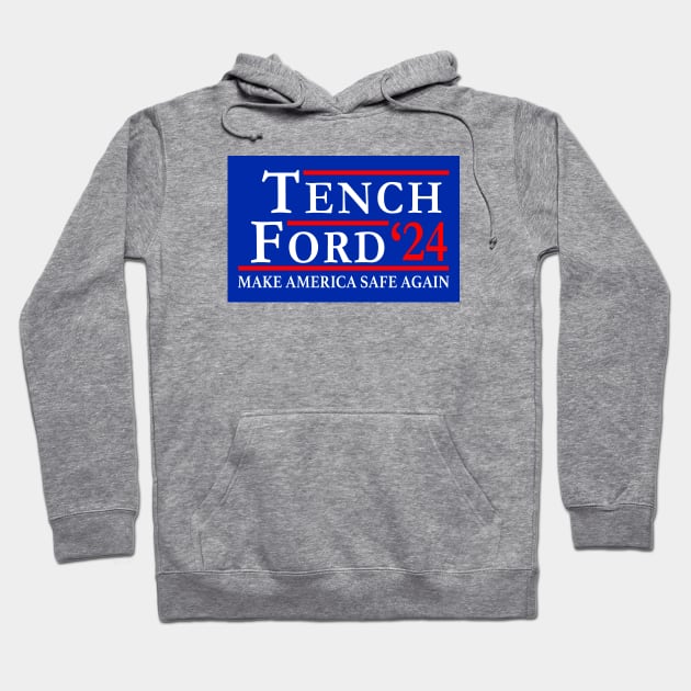 Tench Ford Make America Safe Again Hoodie by Electrovista